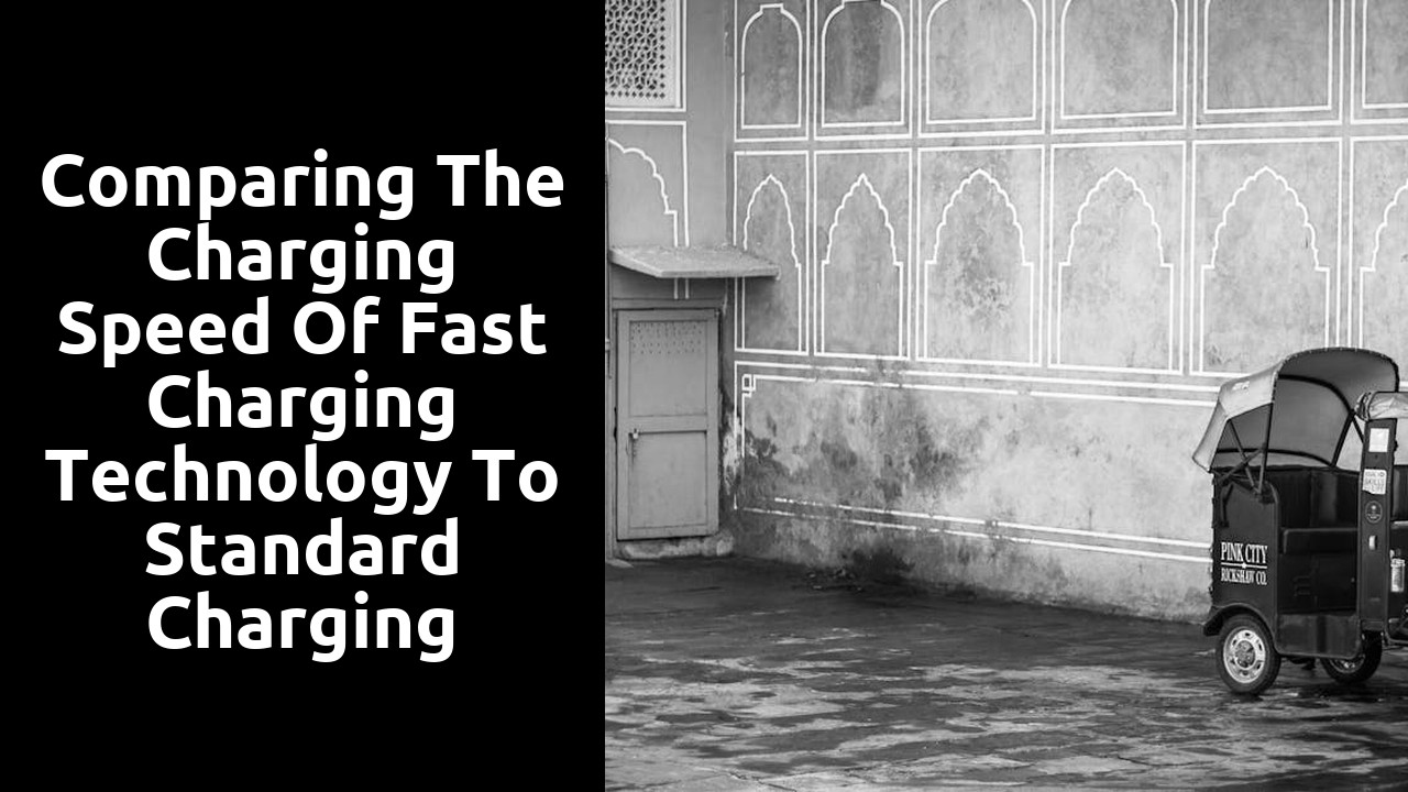 Comparing the charging speed of fast charging technology to standard charging options