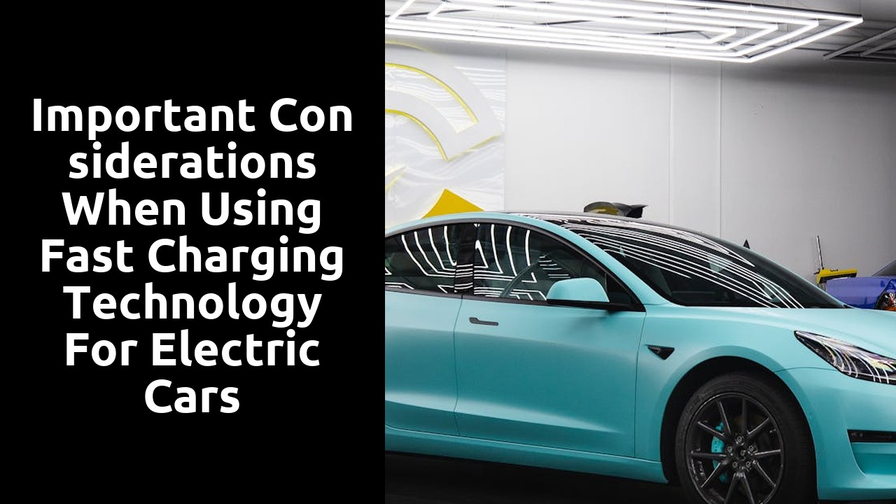 Important considerations when using fast charging technology for electric cars