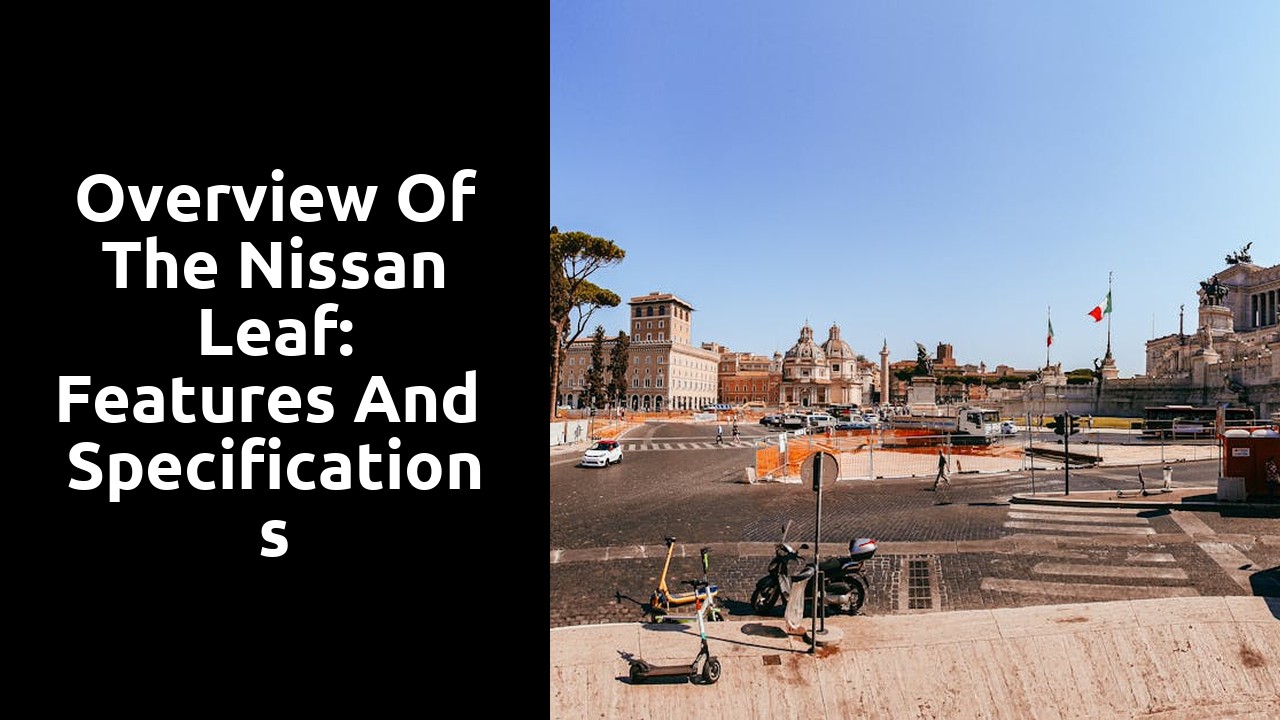 Overview of the Nissan Leaf: Features and Specifications
