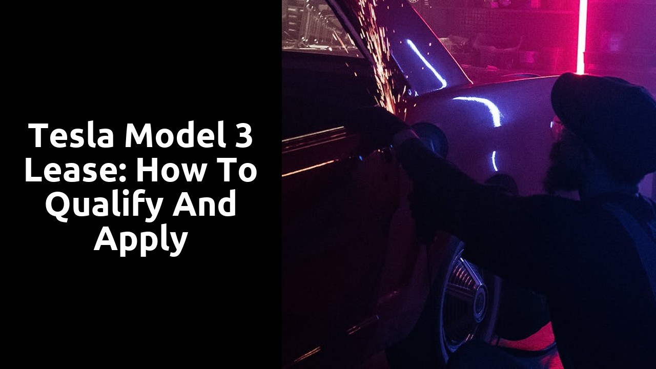 Tesla Model 3 Lease: How to Qualify and Apply